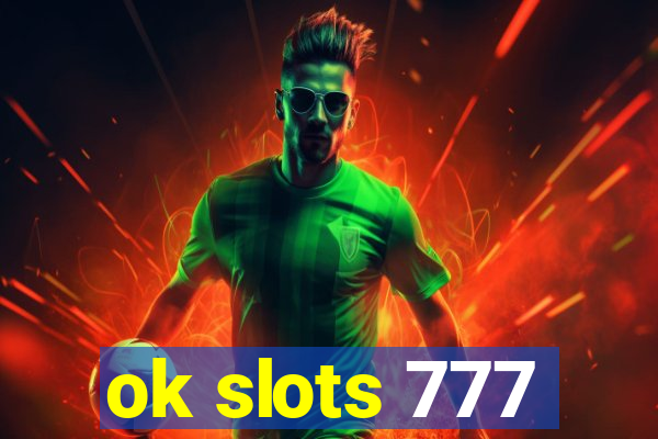 ok slots 777